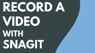 Record a Video with Snagit