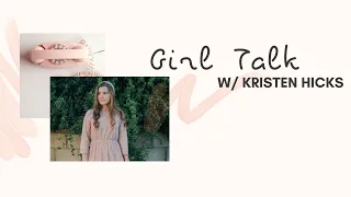 Girl Talk w/ Kristen Hicks