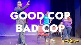 Good Cop Bad Cop Interrogation Short Form Improv Game - Howdy Stranger