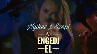 Nyikes x Szepi - Ne engedj el (Official Music Video)