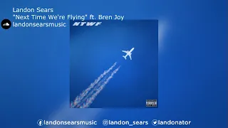 Landon Sears | "Next Time We're Flying" ft. Bren Joy