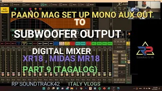 HOW TO SET BEHRINGER XR18, MIDAS MR18 AUX OUT TO SUBWOOFER OUTPUT PART 9 (TAGALOG)