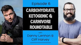 Ep. 6- Carbohydrate, Ketogenic & Carnivore Roundtable