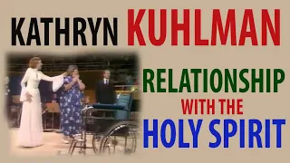 KATHRYN KUHLMAN - RELATIONSHIP WITH THE HOLY SPIRIT