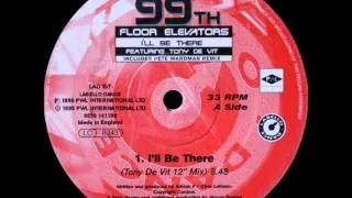 99th Floor Elevators - I'll Be There (Tony De Vit 12" Mix)