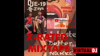 X-RATED MIXTAPE DJ E 19 & ZAYA 2