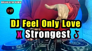 31 PROJECT-DJ Feel Only Love X Strongest BREAKLATIN REMIX DJ CAMPURAN Feel Only Love X Strongest