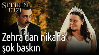 Sefirin Kızı 25. Bölüm - Zehra'dan Nikaha Şok Baskın