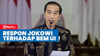 Respons Jokowi setelah Dijuluki The King of Lip Service oleh BEM UI, Sebut Bentuk Ekspresi Mahasiswa