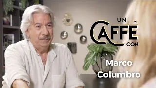 UN CAFFÈ CON | Marco Columbro -  Puntata 9