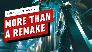 Final Fantasy 7 Preview - It's More Than a Remake