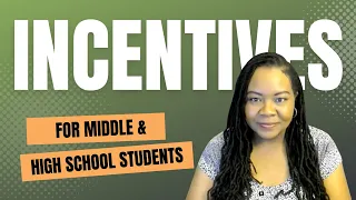 6 Incentives for Middle & High Students