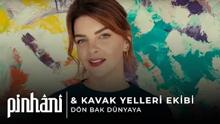 Kavak Yelleri Ekibi & Pinhani - Dön Bak Dünyaya (official video)