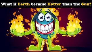 What if Earth became Hotter than the Sun? + more videos | #aumsum #kids #children #cartoon #whatif