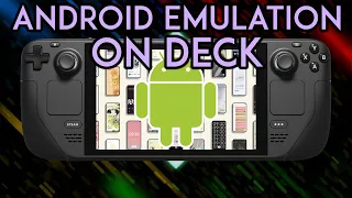 「Android Emulation ON Steam Deck」(OUTDATED - NEW VERSION IN DESCRIPTION)