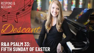 R&A Psalm 33: 5th Sunday of Easter, 5/7/23 (Descant)