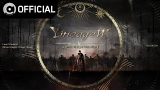 [Lineage W OST] A World Pledged With Blood B-07 Lone Wanderer (Silver Knights Village Theme)