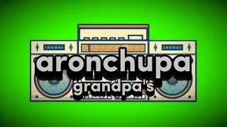 AronChupa Grandpa'S Feat Nkson L x Nando Pau