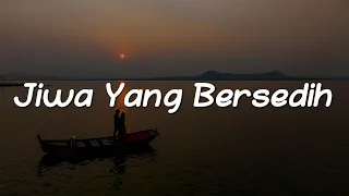 Jiwa Yang Bersedih, Penjaga Hati, Hilang Tanpa Bilang (Lirik) - Ghea Indrawari, Nadhif Basalamah