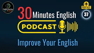 30 Minutes Daily English Listening Practice with VOA - Episode 37