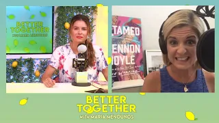 Untame Yourself w/ Glennon Doyle | Maria Menounos