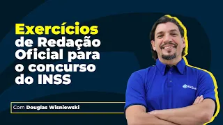 REDAÇÃO OFICIAL - Curso de exercícios para o INSS