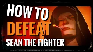 SIFU - SEAN THE FIGHTER: How to DEFEAT Him EVERY Time!