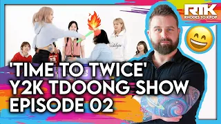 TWICE (트와이스) - 'Time To Twice' y2k Tdoong Show, EP 02 (Reaction)