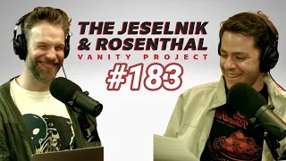 The Jeselnik & Rosenthal Vanity Project / Yippee Ki-Yay Phantom Thread (Full Episode 183)