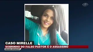 Sobrinho do falso pastor é o assassino de Mirelle