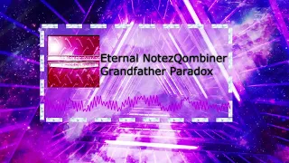 Eternal NotezQombiner - Grandfatherparadox