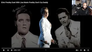 ELVIS REACTION TO - Elvis Presley Duet With Lisa Marie Presley Don't Cry Daddy