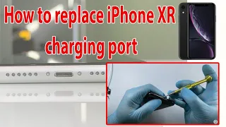 iPhone XR Charging Port Repair. How to replace iPhone XR charging port?