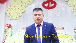 Shoir Boboev - Topolmadim. Шоир Бобоев - Тополмадим