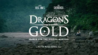 DRAGONS GOLD - FULL MOVIE - The Search For Giant Golden Mahseer