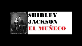 SHIRLEY JACKSON: EL MUÑECO