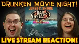 DRUNKEN MOVIE NIGHT! Jersey Shore Shark Attack- LIVE STREAM REACTION Re-Edited for Copyright