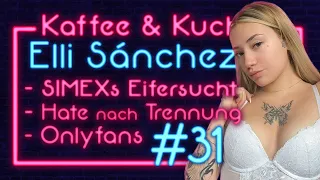 Eli Sanchez über: SIMEX TRENNUNG, HATE, OF, FREMDGEHEN - Kaffee und Kuchen #30