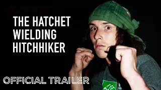 The Hatchet Wielding Hitchhiker | Official Trailer | Netflix DocuSeries