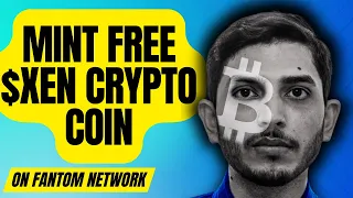 HOW TO MINT FREE $XEN CRYPTO COIN (COMPLETE FANTOM NETWORK GUIDE)