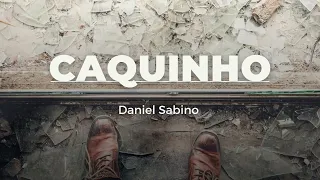 CAQUINHO - CCB Avulso | Daniel Sabino