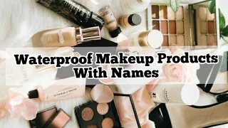 Waterproof and Sweat proof Makeup products with names /Waterproof Makeup / Makeup for beginners