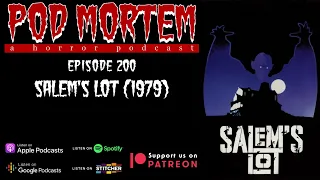 Pod Mortem | Episode 200 - Salem's Lot (1979) [Audio Only]