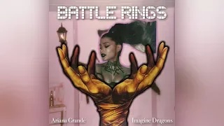 Battle Rings - Ariana Grande & Imagine Dragons (Mashup)