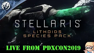 Tok plays Stellaris: Lithoids - Preview live from PDXCon2019!