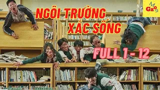 Review trọn bộ phim Ngôi Trường Xác Sống full 12 tập