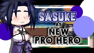 ||•Pro Hero React To Sasuke Uchiha As New Pro Hero•||×[🇧🇷🇺🇲🇪🇦🇯🇵]