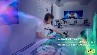 A State of Trance Episode 1029 - Ferry Corsten Takeover (@astateoftrance )