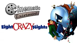 Cinematic Excrement: Episode 98 - Eight Crazy Nights