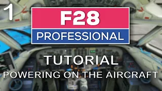 F28 Professional MSFS  - Powering on the Aircraft Tutorial